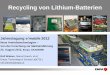 Recycling von Lithium-Batterien · PDF fileRecycling von Lithium-Batterien Jahrestagung e’mobile 2012 Neue Antriebstechnologien – Von der Forschung zur Markteinführung 24. August