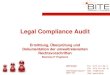 Legal Compliance Audit - · PDF fileLegal Compliance Audit Ermittlung, Überprüfung und Dokumentation der umweltrelevanten Rechtsvorschriften Business IT Engineers Fon: 07 31 14 11