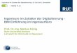 Ingenieure im Zeitalter der Digitalisierung - BIM ... · PDF fileIngenieure im Zeitalter der Digitalisierung - BIM Einführung im Ingenieurbüro Prof. Dr.-Ing. Markus König Ruhr-Universität