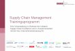Supply Chain Management Trainingsprogramm - · PDF fileFolie 2 Ablauf Supply Chain Management Training Im Rahmen der Supply Chain Excellence Initiative bietet bavAIRia gemeinsam mit