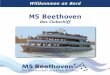 MS  · PDF file an Bord ihres Event- und Charterschiffs MS BEETHOVEN. Ausgestattet mit neuester Bordtechnik und hochwertiger, flexibler Einrichtung bietet Ihnen die