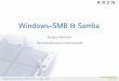 Windows-SMB  Samba  Grundlagen Windows-Dateisysteme absichern gegen unsichere Altlasten Unix als Dateisystem-Server (Samba) und -Client (auch andere) berblick