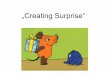 „Creating Surprise“ - · PDF file3. wegen schlechter statistischer Verknüpfung mit vorangehenden und nachfolgende ... Garden Path Surprise Bei meinem Haus am Stausee müssen die