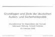 Grundlagen und Ziele der deutschen Außen- und ... · PDF fileJun.-ProfDr. Sebastian Harnisch Politikwisssenschaft Universität Trier, 20.02.2006 Grundlagen und Ziele der deutschen