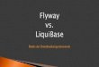 Flyway vs. LiquiBase - doag.org · PDF fileSybase ASE * SAP HANA * Apache Phoenix ... MySQL PostgreSQL H2 Hsql Derby SQLite MariaDB LiquiBase zusätzlich: Sybase_Enterprise Sybase