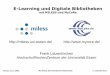 E-Learning und Digitale Bibliotheken · PDF fileKassel, 12.11.2002 Workshop ZKI Arbeitskreis Netzdienste F. Lützenkirchen E-Learning und Digitale Bibliotheken: Einige Ansätze-MILESS: