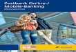 Postbank Online-/ Mobile-Banking · PDF fileEinleitung Willkommen zum Postbank Online-Banking Wir leben in einer Zeit, in der das Leben immer individueller, schneller und vielsei -
