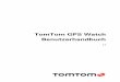 TomTom GPS Watch Benu · PDF file5 Dieses Benutzerhandbuch umfasst alle Informationen zu Ihrer neuen TomTom Runner 3-, TomTom Spark 3- oder TomTom Adventurer-Uhr. Wenn Sie schnell