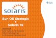 Sun OS Strategie und Solaris 10 - guug.de · Sun OS Strategie + Solaris 10 Ulrich Gräf Senior Consultant, OS Ambassador Platform Technology Group Sun Microsystems Deutschland GmbH