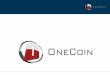 OneCoin€¢ OneCoin ist hochprofitabel, einfach, legal, hat ein sehr faires Netzwerkprogramm und hat das Potenzial, die nächste erfolgreiche Kryptowährung zu werden. 6