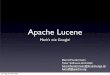 Apache  berndf/openexpode08-lucene-talk.pdfApache Nutch Crawler + Indexer Apache Solr Suchmaschinen-Server Sonntag, 25. Mai 2008 8. Apache Lucene Features