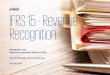 IFRS 15 - Revenue Recognition · IFRS 15 (Umsatz) annähernd korrelieren und weniger als ein Jahr auseinanderfallen, kann die Berücksichtigung der Anzahlung als Finanzierungskomponente