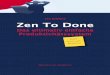Zen To Done Kopie 2 - Business-Magazin zur ... To Done - Das deutsche Ebook - übersetzt von imgri!.com (2008) 2 Leo Babauta Zen To Done Das ultimativ einfache Produktivitätssystem