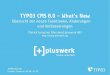TYPO3 CMS 8.0 - Whatâ€™s New - TYPO3 CMS 8.0 - The Facts Verffentlichungsdatum: 22. Mrz 2016 Releasetyp: Sprint Release Vision: Start your engines TYPO3 CMS 8.0 - Whatâ€™s