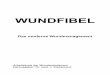 WUNDFIBEL - wundnetz-allgaeu.info · Ein Dekubitus kann je nach Lage überall dort entstehen, wo eine relativ hohe Druckbelastung über eine relativ lange Zeit besteht, besonders