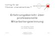 Vortrag für den Münchner UnternehmerKreis IT · 17.04.2007 Seite 1 Vortrag für den Münchner UnternehmerKreis IT Erfahrungsbericht über professionelle Mitarbeitergewinnung von