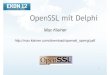 OpenSSL mit Delphi - softwareschule.ch mit Delphi Max Kleiner http ... Delphi 2007: eine IDE mit ... RC4, RC5 (patent) digests: MD2, MD4, MD5, SHA-1, RIPEMD 160, MDC2 (for smartcards,