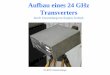 Aufbau eines 24 GHz Transverters - DL4DTU eines 24 GHz Transverters.pdf•Jetzt mit einer Mischung 24GHz nach 432MHZ •Umbau nötig •Eingangsbandfilter nicht optimal! •ZF Abschwächer