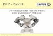 BPR - Robotik - FH CAMPUS 02 - Fachhochschule der ... - Robotik Vorstellung des Projekts Alexander Henger, Ernest Maier, Elisabeth Schreck Flasche wird mit dem Dreifingergreifer des