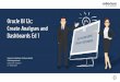 Oracle BI 12c: Create Analyses and Dashboards Ed 1 · Oracle BI Publisher 11g R1: Fundamentals Oracle BI 11g R1: Create Analyses & Dashboards for End Users Oracle Application Express