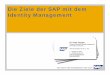 Die Ziele der SAP mit dem Identity Management SAPAKNord.pdf · Die Ziele der SAP mit dem Identity Management Dr. Peter Gergen Presales Specialist Identity Management NW Platform Solutions