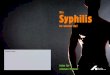 Die Syphilis - aidshilfe.de Die... · Männer, die Sex mit Männern haben und in Städten mit großen schwulen Szenen leben. Die Wahrscheinlichkeit einer Ansteckung ist umso höher,