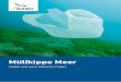 Publikation „Müllkippe Meer“, NABU-Bundesverband, 2012 · Das Müllproblem in Nord- und Ostsee Auch vor unserer Haustür, in der Nord- und Ostsee, sind die Folgen des Plastikmülls