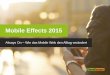 Mobile Effects 2015 - burda-forward.de · Zielsetzung und Nutzen dieser Studie 3 Mobile Effects 2015 | BurdaForward • Die in regelmäßigen Abständen durchgeführte Studie soll