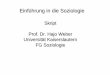 Skript Einführung Soziologie - archiv | HOMEtr.3dgaming.de/docs/Einfuehrung_in_die_Soziologie.pdf · Betrachtungen von sinnhaften Handlungen von Alter und Ego reichen nicht aus