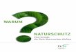 WARUM NATURSCHUTZ - bfn.de · gibt es Lacke und Oberﬂächen nach Lotus-Art. Wie gut, dass auch der nur scheinbar unförmige Kofferﬁsch bis heute durch tropische Korallenriffe