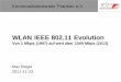 WLAN IEEE 802.11 Evolution - max. WLAN IEEE 802.11 Evolution Von 1 Mbps ... Binnen Jahresfrist wurde