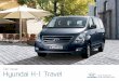 Hyundai H–1 Travel · 7 N icht nur der Komfort is t wegweisend. Der neue Hyundai H-1 Travel sorgt mit einem geräumigen Innenraum und ergonomischen Sitzen für optimalen Komfort