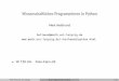 Wissenschaftliches Programmieren in Pythonhellmund/Vorlesung/pres.pdf · Python ist stark typisiert: Alle Objekte haben einen Typ. Ein String (Zeichenkette) str ist etwas anderes