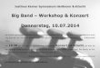 Big Band – Workshop & Konzert Donnerstag, 10.07 · Justinus Kerner Gymnasium Heilbronn & K2acht Big Band – Workshop & Konzert Donnerstag, 10.07.2014 Bei diesem ganztägigen Workshop