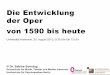 Die Entwicklung der Oper von 1590 bis heute - SommerUni .Hans-Werner Henze Bernd Alois Zimmermann