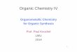 Organometallic Chemistry for Organic .Organometallic Chemistry for Organic Synthesis Prof. Paul Knochel