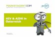 HIV & AIDS in Österreich - marketagent.com€¦ · 6 Heilung bzw. Behandlung von HIV/AIDS: 3,6% 87,8% 4,2% 4,3% Ja, Aids ist mittlerweile vollständig heilbar Nein, Aids kann behandelt