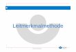 Leitmerkmalmethode - rak-lg.de · Microsoft PowerPoint - Leitmerkmalmethode2.ppt Author: U22HAR Created Date: 11/8/2007 6:16:05 PM 