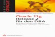 Oracle 11g Release 2 f¼r den DBA ... - .1.2.1 Oracle-Home ... 5.1.1 Neu in Oracle 11g ... 5.4 SQL