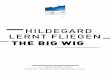 HILDEGARD LERNT FLIEGEN - … · Beatboxen einst von Bobby McFerrin lernte. In seinem neuesten Projekt »The Big Wig« setzt sich seine ohnehin extrem originelle Musik
