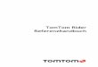 TomTom Rider Referenzhandbuch - Kurvenkönig … · 2 Inhalt Willkommen bei der Navigation mit TomTom 6 Das ist neu 7 Neu in dieser Veröffentlichung 