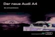 Der neue Audi A4 · 2 Audi A4 – Die Umweltbilanz Audi hat für den neuen Audi A4 eine detaillierte Umweltbilanz erstellt. Hierfür wurde eines der meistverkauften Modelle 