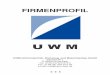 Firmenprofil UWM D28 03 06 - uwm-saar.de · FIRMENPROFIL UWM Umformtechnik, Werkzeug- und Maschinenbau GmbH Saarstraße 1 D-66359 Bous/Saar Tel: (0 68 34) 923 873-0 Fax: (0 68 34)