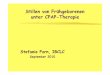 Stillen von FG unter CPAP-Therapie Text · Rhytmisches Saug-Schluck-Muster mit bis zu 30 aufeinander folgenden Saugbewegungen pro ... ִHände und Arme vorne in Mittellinie förden
