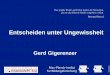 Entscheiden unter Ungewissheit - FMH Swiss Medical .Gerd Gigerenzer Max-Planck-Institut f¼r Bildungsforschung