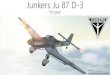Junkers Ju 87 D-3 - Willkommen - Jagdgeschwader 107 · eil UGZEUG Geschichte 3 • Obwohl sehr robust, akkurat und gegen Bodenziele sehr effektiv, war die Ju 87, wie viele andere
