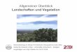 Allgemeiner Überblick – Landschaften und Vegetation · PDF fileAllgemeiner Überblick Landschaften und Vegetation Seminarbeitrag im Modul Terrestrische Ökosysteme (2101-230) Institut