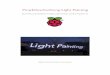 Projektbeschreibung Light Painting - Raspberry Hacksprojects.descan.com/stuff/Project-LightPainting.pdf12.2 Betrieb des Lightpainting ..... 17 12.3 Start des 12.4 Ablauf nach Start
