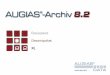 AUGIAS-Data entwickelt seit 1989 Software für · R Tektonik: Gliedern aller Bestände nach Tektonik-gruppen, die mit Zahlen, Buchstaben oder römischen Ziffern benannt sein können