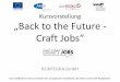 Projektvorstellung „Back to the Future“ · Zeitplan •Freigabe des Projektes „Back to the Future – Craft Jobs“ mit Ende September •Start der Projektumsetzung mit Oktober